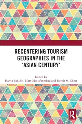 Recentering Tourism Geographies in the 'Asian Century'