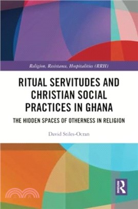 Ritual Servitudes and Christian Social Practices in Ghana：The Hidden Spaces of Otherness in Religion