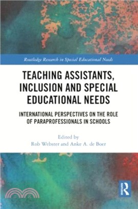 Teaching Assistants, Inclusion and Special Educational Needs：International Perspectives on the Role of Paraprofessionals in Schools