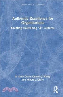 Authentic Excellence for Organizations：Creating Flourishing "&" Cultures