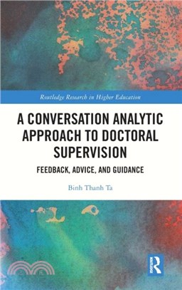 A Conversation Analytic Approach to Doctoral Supervision：Feedback, Advice and Guidance