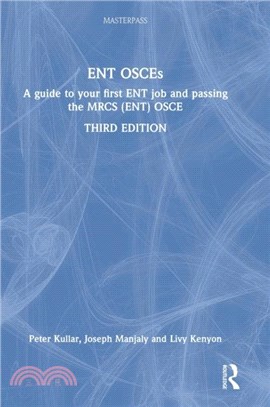 ENT OSCEs：A guide to your first ENT job and passing the MRCS (ENT) OSCE