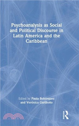 Psychoanalysis as Social and Political Discourse in Latin America and the Caribbean