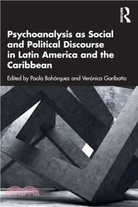 Psychoanalysis as Social and Political Discourse in Latin America and the Caribbean