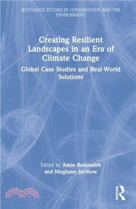 Creating Resilient Landscapes in an Era of Climate Change：Global Case Studies and Real-World Solutions