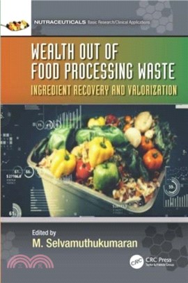 Wealth out of Food Processing Waste：Ingredient Recovery and Valorization
