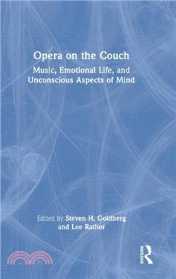 Opera on the Couch：Music, Emotional Life, and Unconscious Aspects of Mind