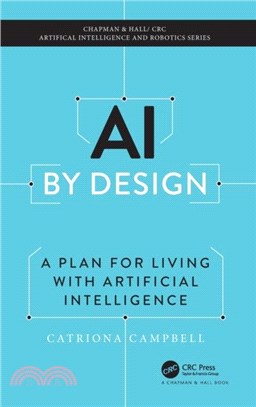 AI by design :a plan for living with artificial intelligence /