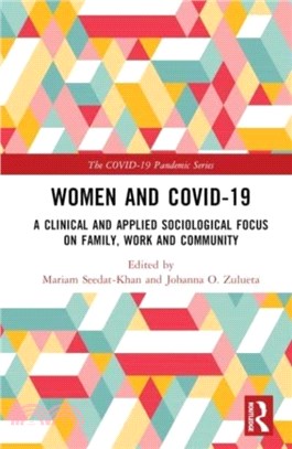 Women and COVID-19：A Clinical and Applied Sociological Focus on Family, Work and Community