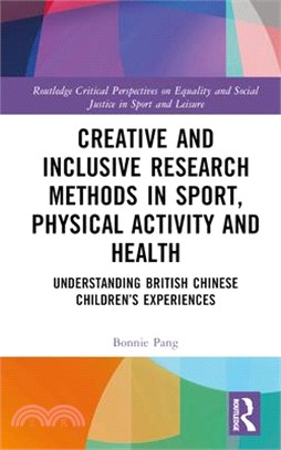 Creative and Inclusive Research Methods in Sport, Physical Activity and Health: Understanding British Chinese Children's Experiences