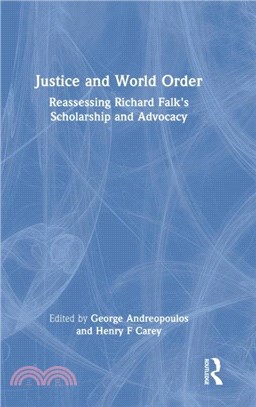 Justice and World Order：Reassessing Richard Falk's Scholarship and Advocacy