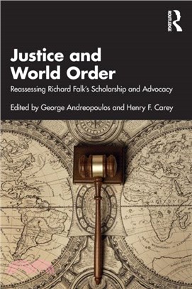 Justice and World Order：Reassessing Richard Falk's Scholarship and Advocacy
