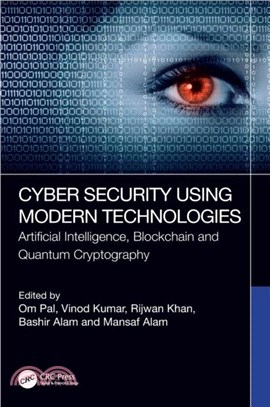 Cyber Security Using Modern Technologies：Artificial Intelligence, Blockchain and Quantum Cryptography