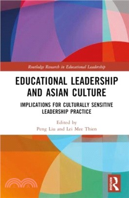 Educational Leadership and Asian Culture：Culturally Sensitive Leadership Practice