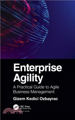 Enterprise Agility：A Practical Guide to Agile Business Management