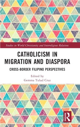 Catholicism in Migration and Diaspora：Cross-Border Filipino Perspectives