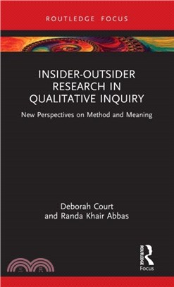 Insider-Outsider Research in Qualitative Inquiry：New Perspectives On Method and Meaning