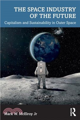 The Space Industry of the Future：Capitalism and Sustainability in Outer Space