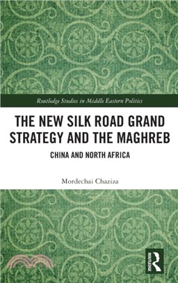 The New Silk Road Grand Strategy and the Maghreb：China and North Africa