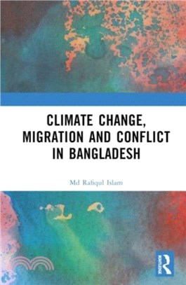 Climate Change, Migration and Conflict in Bangladesh