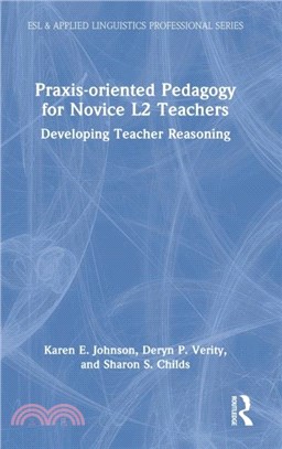 Praxis-oriented Pedagogy for Novice L2 Teachers：Developing Teacher Reasoning