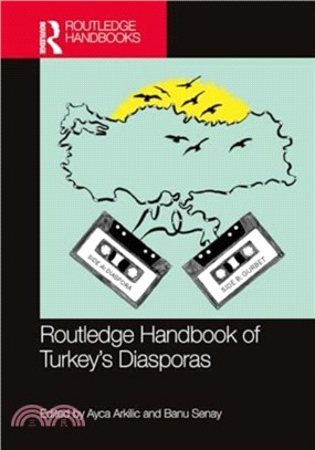 Routledge Handbook of Turkey's Diasporas