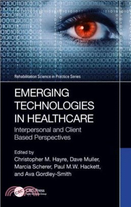 Emerging Technologies in Healthcare：Interpersonal and Client Based Perspectives