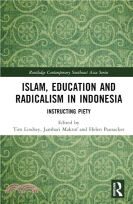 Islam, Education and Radicalism in Indonesia：Instructing Piety