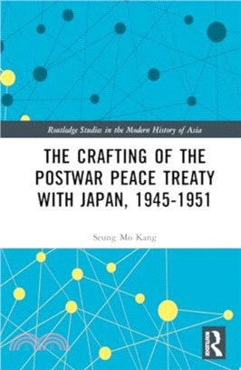 The Crafting of the Postwar Peace Treaty with Japan, 1945??951