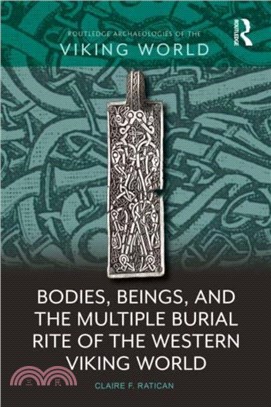 Bodies, Beings, and the Multiple Burial Rite of the Western Viking World