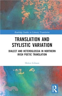 Translation and Stylistic Variation：Dialect and Heteroglossia in Northern Irish Poetic Translation