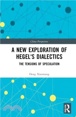 A New Exploration of Hegel's Dialectics：The Tensions of Speculation