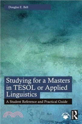 Studying for a Masters in TESOL or Applied Linguistics：A Student Reference and Practical Guide