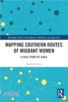 Mapping Southern Routes of Migrant Women：A Case Study of Chile