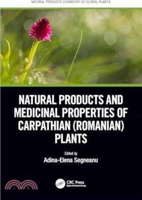 Natural Products and Medicinal Properties of Carpathian (Romanian) Plants