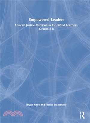 Empowered Leaders：A Social Justice Curriculum for Gifted Learners, Grades 6-8