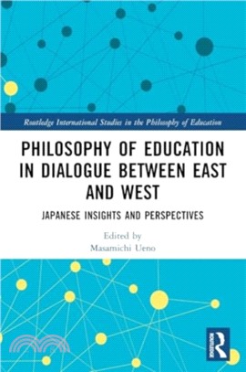 Philosophy of Education in Dialogue between East and West：Japanese Insights and Perspectives