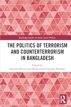 The Politics of Terrorism and Counterterrorism in Bangladesh