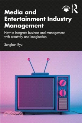 Media and Entertainment Industry Management：How to Integrate Business and Management with Creativity and Imagination