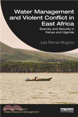 Water Management and Violent Conflict in East Africa：Scarcity and Security in Kenya and Uganda