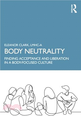 Body Neutrality：Finding Acceptance and Liberation in a Body-Focused Culture