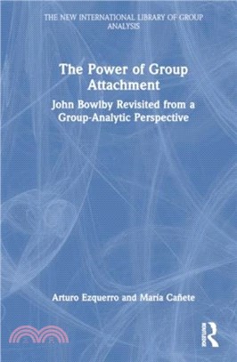 The Power of Group Attachment：John Bowlby Revisited from a Group-Analytic Perspective