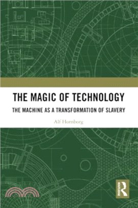 The Magic of Technology：The Machine as a Transformation of Slavery