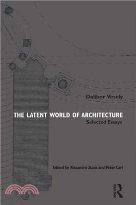 The Latent World of Architecture：Selected Essays