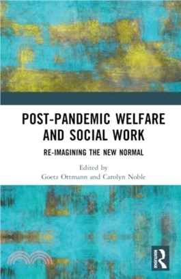 Post-Pandemic Welfare and Social Work：Re-imagining the New Normal