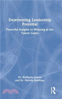 Determining Leadership Potential：Powerful Insights to Winning at the Talent Game