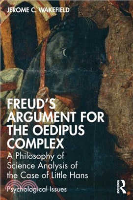 Freud's Argument for the Oedipus Complex：A Philosophy of Science Analysis of the Case of Little Hans