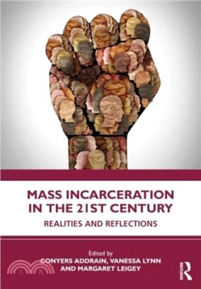 Mass Incarceration in the 21st Century：Realities and Reflections