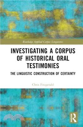 Investigating a Corpus of Historical Oral Testimonies：The Linguistic Construction of Certainty