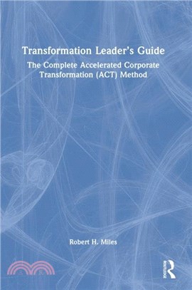 Transformation Leader's Guide：The Complete Accelerated Corporate Transformation (ACT) Method